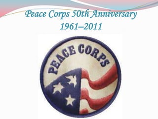 Peace Corps 50th Anniversary  1961–2011  