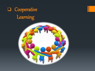  Cooperative
Learning
 