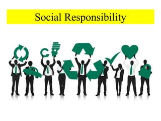 Social Responsibility
 