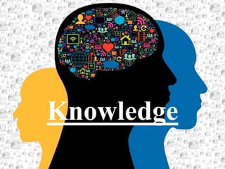 Knowledge
 
