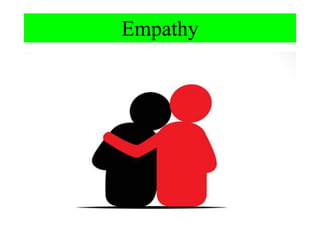Empathy
 