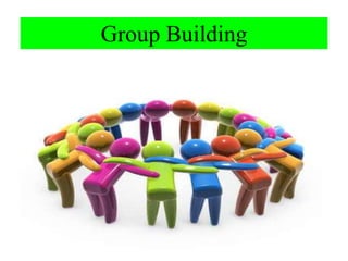 Group Building
 