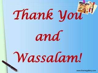 Thank You

and
Wassalam!
www.themegallery.com

 