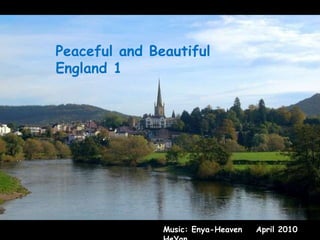 Peaceful and Beautiful England 1 Music: Enya-Heaven  April 2010 HeYan 