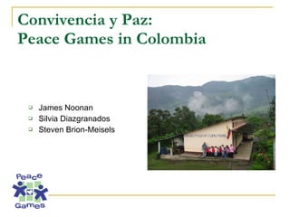 Convivencia y Paz: Peace Games in Colombia ,[object Object],[object Object],[object Object]