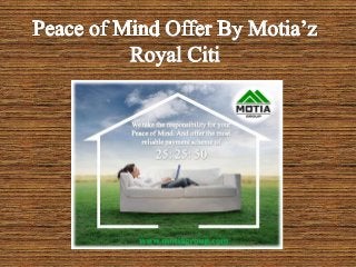 Peace of Mind Offer by Motia’z Royal Citi