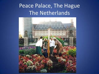 Peace Palace, The Hague
The Netherlands

 