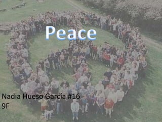 Peace Nadia Hueso García #16  9F 