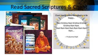 Read Sacred Scriptures & Chant
 