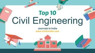 Civil Engineering
Journals In India
www.civilinsider.com
 