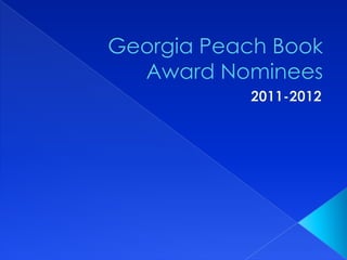 Georgia Peach Book Award Nominees,[object Object],2011-2012,[object Object]