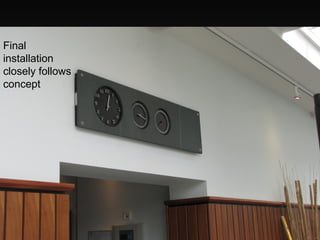 Final
installation
closely follows
concept
 