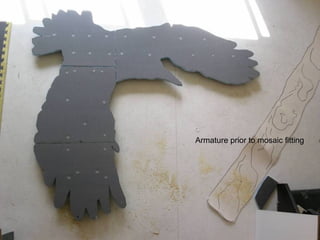 Armature prior to mosaic fitting
 