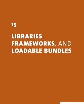 15 
lIBrArIes, 
FrAmeworks, anD 
loAdABle Bundles 
 