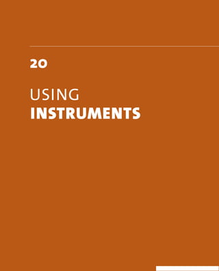 20 
Using 
Instruments 
 