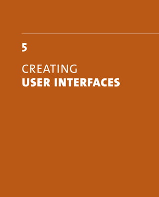5 
creaTing 
user InterFAces 
 