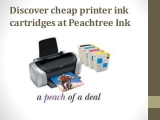 Discover cheap printer ink
cartridges at Peachtree Ink
 