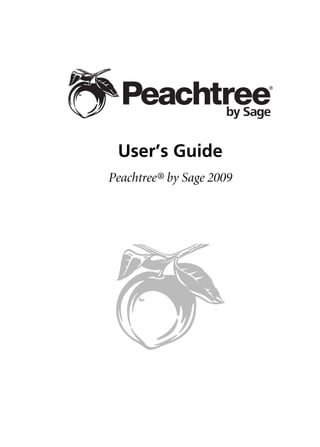 User’s Guide
Peachtree® by Sage 2009
 