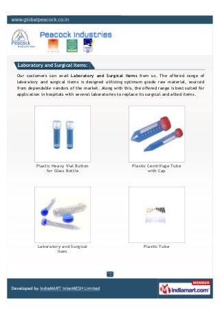 Laboratory and Surgical Items:
Our customers can avail Laboratory and Surgical Items from us. The offered range of
laborat...