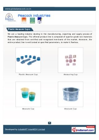 Plastic Measure Cups:
We are a leading industry dealing in the manufacturing, exporting and supply process of
Plastic Meas...