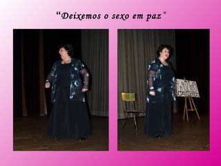 “ Deixemos o sexo em paz ”