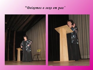 “ Deixemos o sexo em paz ”