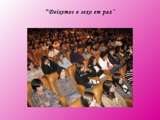 “ Deixemos o sexo em paz ”