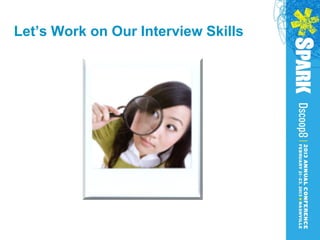 Let’s Work on Our Interview Skills
 