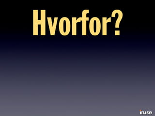 Hvorfor?
 