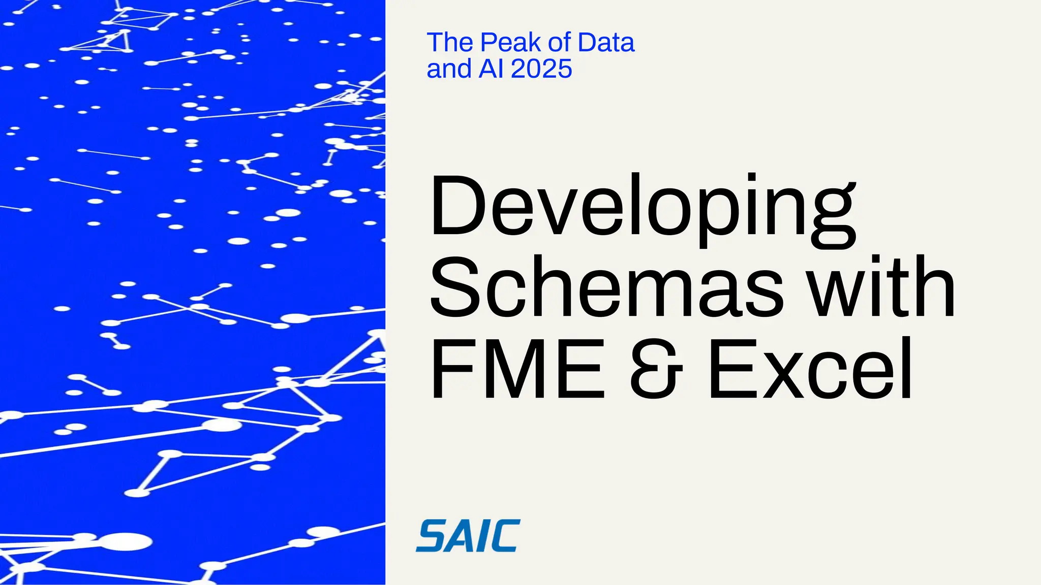 Developing
Schemas with
FME & Excel
The Peak of Data
and AI 2025
 