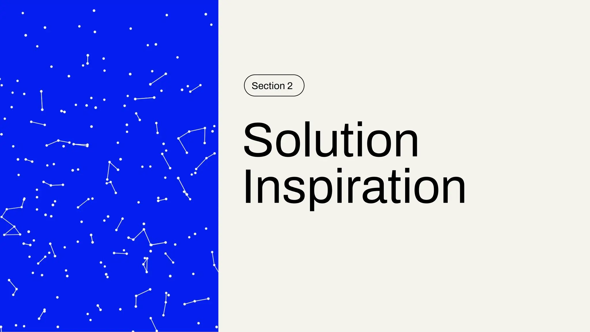 Solution
Inspiration
Section 2
 
