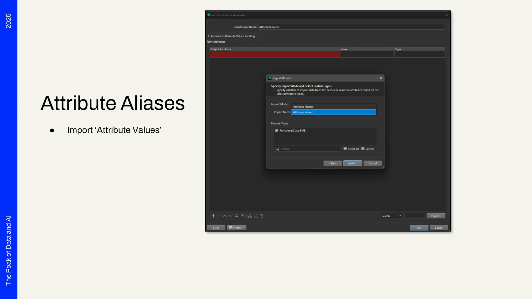 2025
The
Peak
of
Data
and
AI
Attribute Aliases
● Import ‘Attribute Values’
 