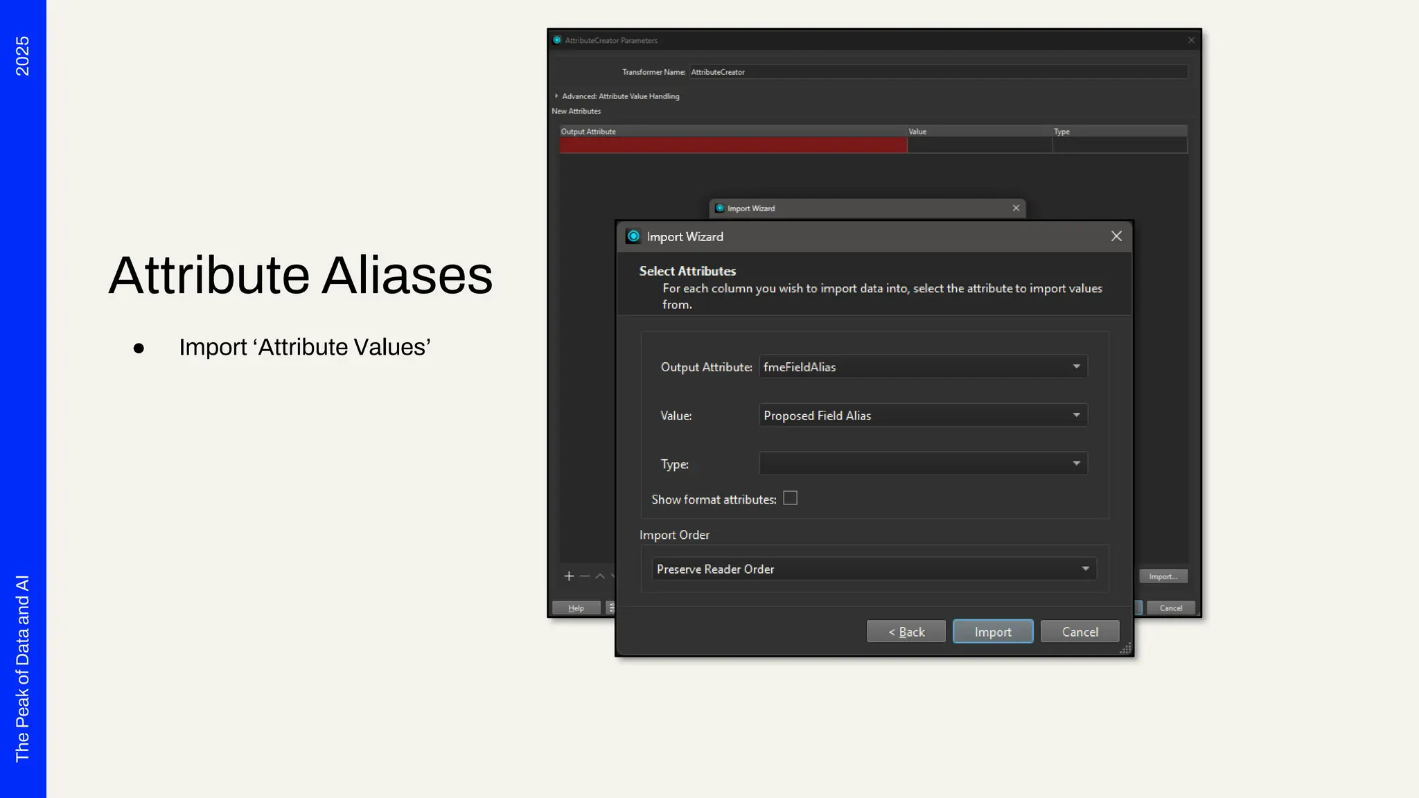 2025
The
Peak
of
Data
and
AI
Attribute Aliases
● Import ‘Attribute Values’
 