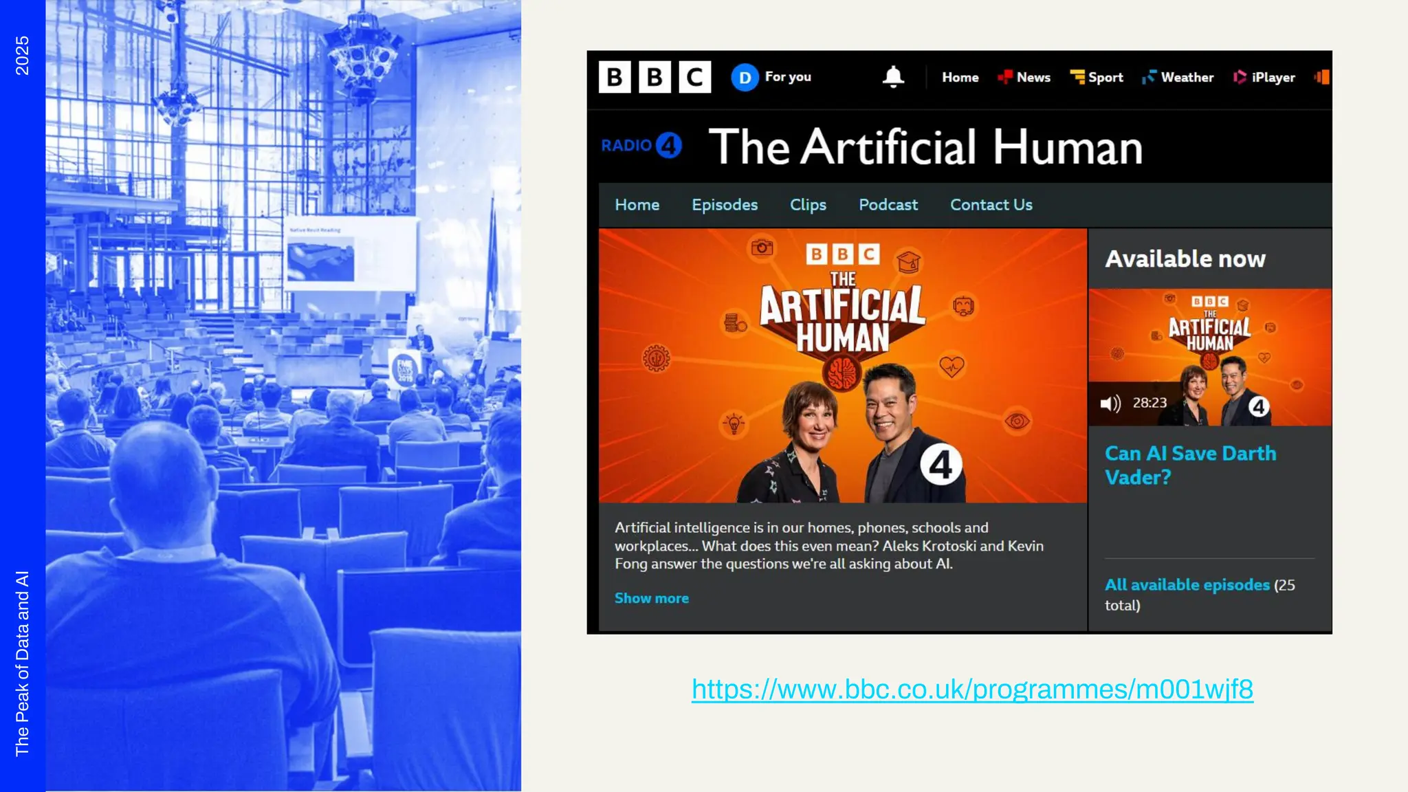 2025
The
Peak
of
Data
and
AI
https://www.bbc.co.uk/programmes/m001wjf8
 