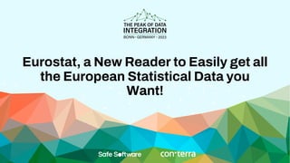Eurostat, a New Reader to Easily get all
the European Statistical Data you
Want!
 