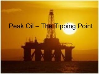 Peak Oil – The Tipping Point 