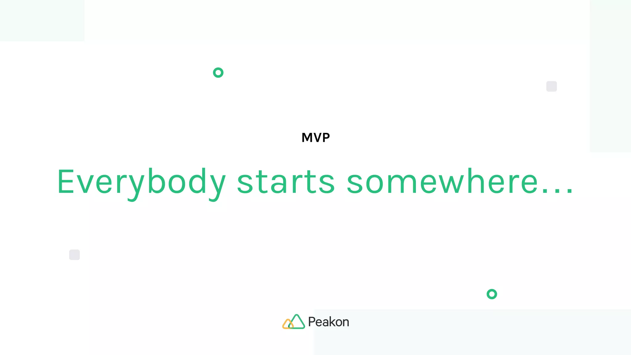 Everybody starts somewhere…
MVP