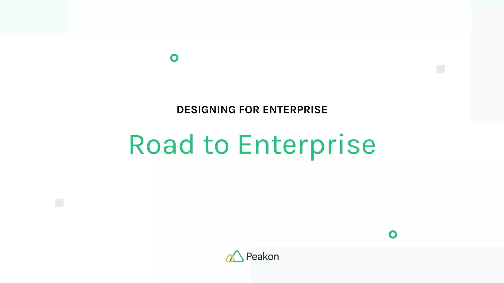Road to Enterprise
DESIGNING FOR ENTERPRISE