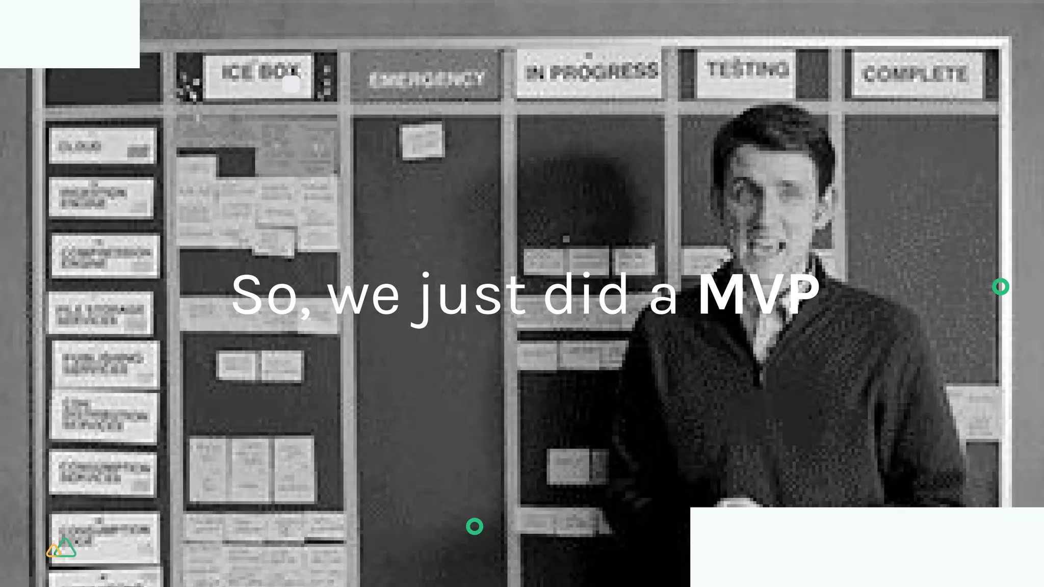 So, we just did a MVP