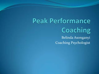 Peak Performance Coaching Belinda Asonganyi Coaching Psychologist 