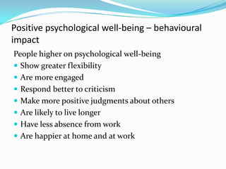 Positive psychological well-being – behavioural impact<br />People higher on psychological well-being<br />Show greater fl...