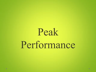 Peak
Performance
 