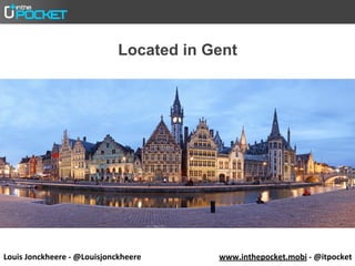 Located in Gent




!"#$%&'"()*+,,-,&.&/!"#$%0"()*+,,-,      999:$(;+,8")*,;:4"<$&.&/$;8")*,;
 