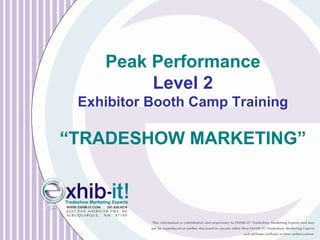 Peak Performance Level 2 Exhibitor Booth Camp Training “ TRADESHOW MARKETING” 
