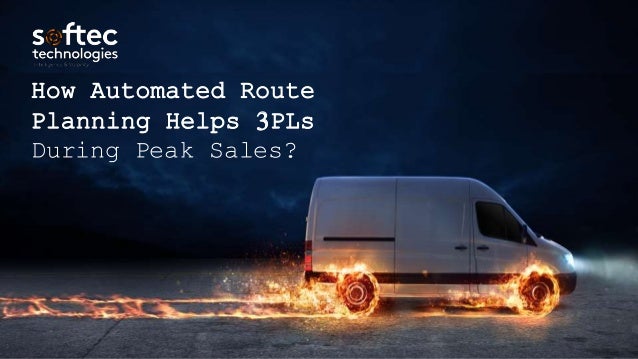 How Automated Route
Planning Helps 3PLs
During Peak Sales?
 