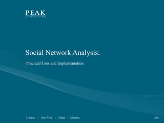 Social Network Analysis: Practical Uses and Implementation 