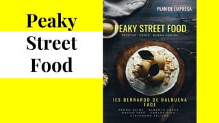 Peaky
Street
Food
 