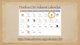 Firefox OS Advent calendar

http://www.adventar.org/calendars/103

 