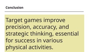 Good Target Game Examples PE AND HEALTH 7 Q1 4Applying Principles and Concepts of Target Games.pptx