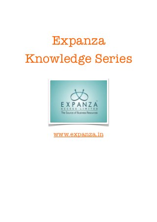 Expanza
    Knowledge Series




        www.expanza.in




	              	
 